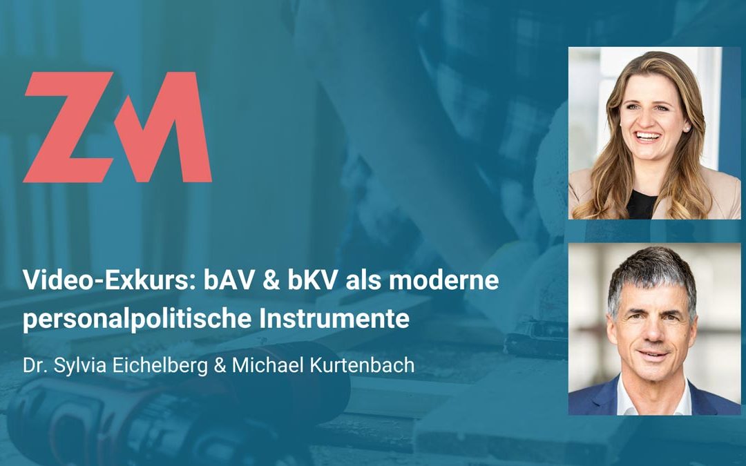 Dr. Sylvia Eichelberg & Michael Kurtenbach: bAV & bKV als moderne personalpolitische Instrumente