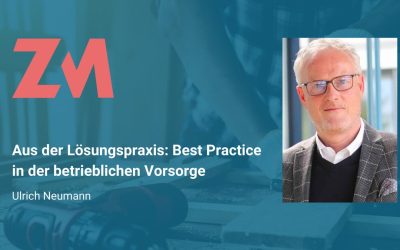 Ulrich Neumann: Aus der Lösungspraxis: Best Practice in der betrieblichen Vorsorge